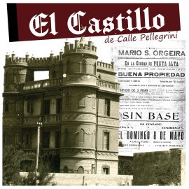 El Castillo de calle Pellegrini.