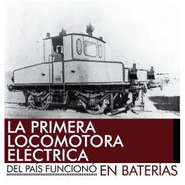 La primera locomotora eléctrica de Argentina funcionó en Baterías.